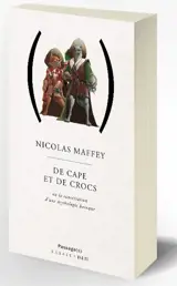 De cape et de crocs ou La consécration d'une mythologie baroque - Nicolas Maffey