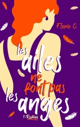Les ailes ne font pas les anges. Vol. 1. Rufine - Florie C.