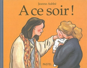 A ce soir ! - Jeanne Ashbé