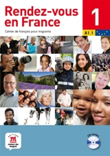 Rendez-vous en France : cahier de français pour migrants. Vol. 1. A1.1 - Fabrice Barthélémy