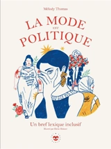 La mode est politique : un bref dictionnaire inclusif - Mélody Thomas