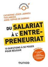 Du salariat à l'entrepreneuriat : 10 questions à se poser pour réussir - Catherine Léger-Jarniou