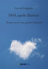 PMA, quelle filiation ? - Guy de Longeaux