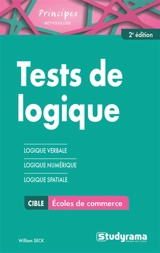 Tests de logique aux concours des écoles de commerce : logique verbale, logique numérique, logique spatiale - William Seck