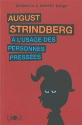August Strindberg : à l'usage des personnes pressées - Katarina Lange