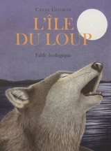 L'île du loup : fable écologique - Celia Godkin