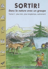 Sortir ! : dans la nature avec un groupe. Vol. 2. Plus loin, plus longtemps, autrement - Sortir ! (Montpellier)