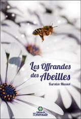 Les offrandes des abeilles - Karsten Massei
