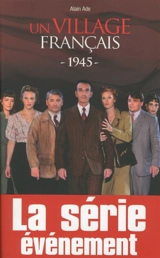 Un village français. 1945 - Alain Ade