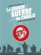 La Grande Guerre de Charlie. Vol. 9. La mort venue du ciel - Pat Mills