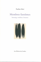 Membres fantômes : Hartung, Cendrars, Brauner - Pauline Mari