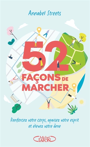 52 façons de marcher : renforcez votre corps, apaisez votre esprit et élevez votre âme - Annabel Streets