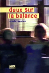 Deux sur la balance - Agnès Laroche