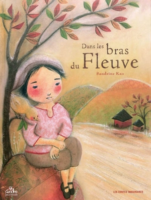 Dans les bras du fleuve - Sandrine Kao