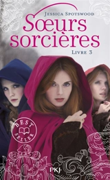 Soeurs sorcières. Vol. 3 - Jessica Spotswood
