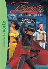 Zorro : les chroniques. Vol. 7. Zorro et son double - Katherine Quénot