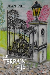 Le terrain de Je - PIET, JEAN