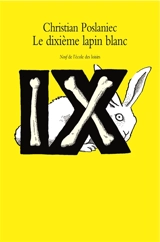 Le dixième lapin blanc - Christian Poslaniec