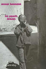 Les amants désunis - Anouar Benmalek