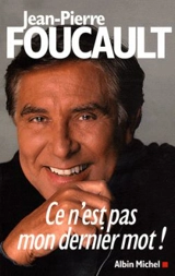 Ce n'est pas mon dernier mot ! - Jean-Pierre Foucault
