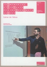 Je mémorise... et je sais écrire des mots au CE2 : cahier de l'élève : nouveaux programmes 2016 - Françoise Picot
