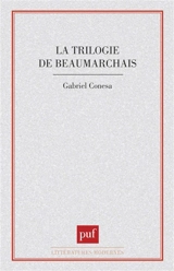 La Trilogie de Beaumarchais : écriture et dramaturgie - Gabriel Conesa