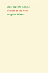 L'ombre de son nom - Jean-Baptiste Labrune