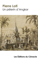 Un pèlerin d'Angkor (édition de référence) - Pierre Loti