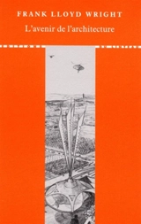 L'avenir de l'architecture - Frank Lloyd Wright