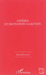 Cinéma et incitation à l'action - Anne Benjamin