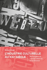 L'industrie culturelle au XXIe siècle : de l'actualité du concept d'Adorno et Horkheimer - Robert Kurz