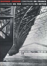 Construire en France, en fer, en béton - Sigfried Giedion