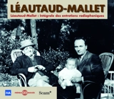 Léautaud-Mallet : intégrale des entretiens radiophoniques. Entretiens inédits de Benda-Léautaud