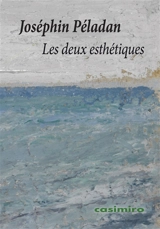 Les deux esthétiques : théorie de la beauté - Joséphin Peladan