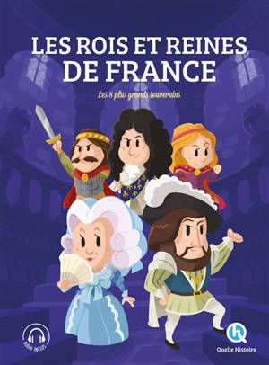 Les rois et reines de France : les 8 plus grands souverains - Patricia Crété