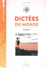 Dictées du monde : cycle 3 - Sylvie Coffre-Vieillard