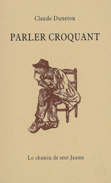 Parler croquant - Claude Duneton