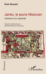 Janko, le jeune Mexicain : itinéraire d'un apatride - Ruth Rewald