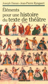 Eléments pour une histoire du texte de théâtre - Joseph Danan