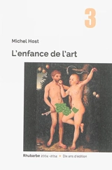 L'enfance de l'art ou Les hagiographies parallèles - Michel Host