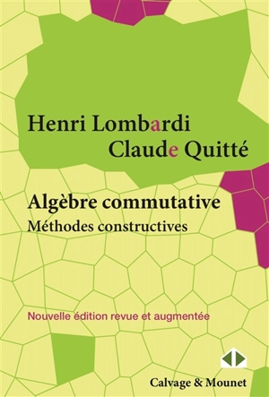 Algèbre commutative : méthodes constructives - Henri Lombardi