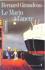 Le marin à l'ancre - Bernard Giraudeau