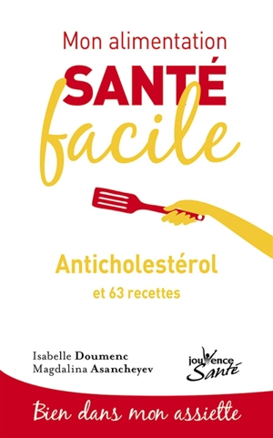 Anticholestérol : et 63 recettes - Isabelle Doumenc