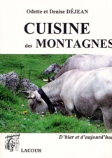 La cuisine des montagnes d'Ariège et d'ailleurs - Odette Déjean