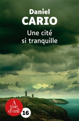Une cité si tranquille - Daniel Cario