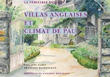 Villas anglaises et climat de Pau : la véritable enquête - Philippe Gapin
