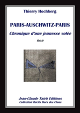 Paris-Auschwitz-Paris : chronique d'une jeunesse volée - Thierry Hochberg