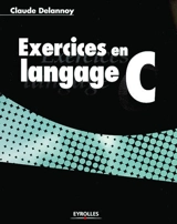 Exercices en langage C - Claude Delannoy