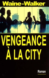 Vengeance à la City - Peter Waine
