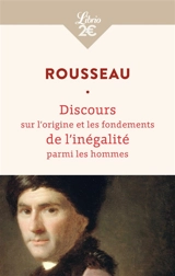 Discours sur l'origine et les fondements de l'inégalité parmi les hommes - Jean-Jacques Rousseau